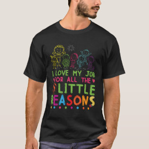 I Love My Job For All The Little Reasons T-Shirt