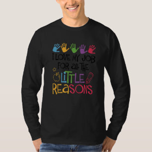 I Love My Job For All The Little Reasons T-Shirt