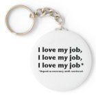 I Love My Job* Keychain