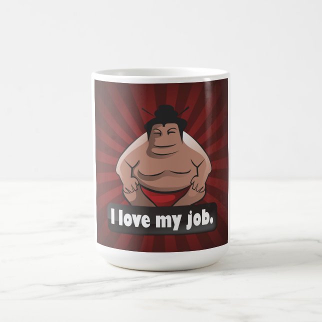 I love my job sumo coffee mug (Center)