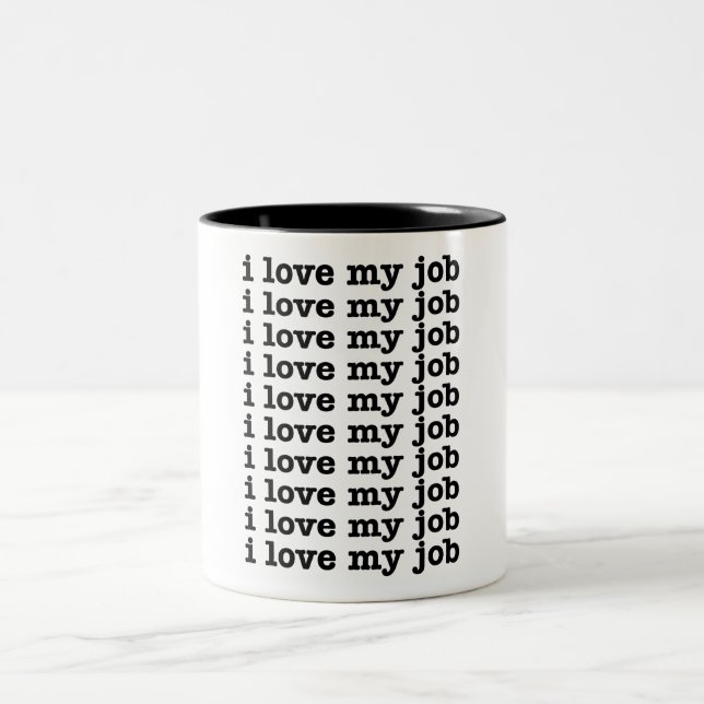 I Love My Job Two-Tone Coffee Mug (Center)