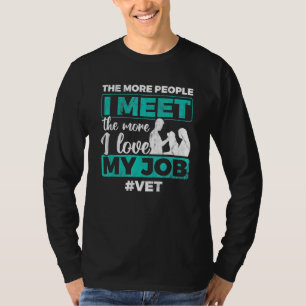 I Love My Job Veterinary Animals Vet Veterinarian T-Shirt