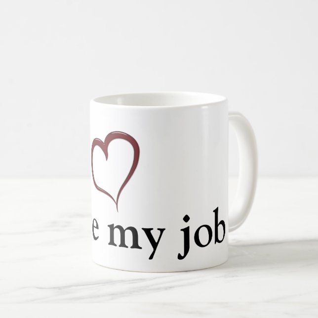 I Love My Job with Heart Coffee Mug (Front Right)