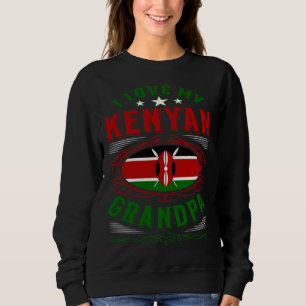I love my Kenyan grandpa Sweatshirt