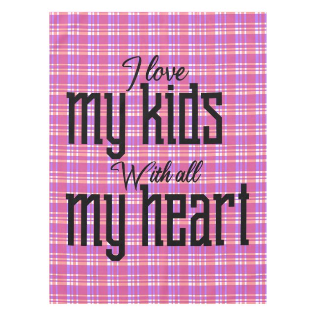 I Love My Kid With All My Heart Tablecloth (Front)