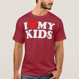 I Love My Kids  with Heart T-Shirt