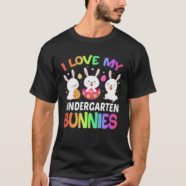 I Love My Kindergarten Bunnies Students Happy East T-Shirt (Front)