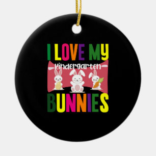 I Love My Kindergarten Bunnies Teacher Easter Day Ceramic Ornament