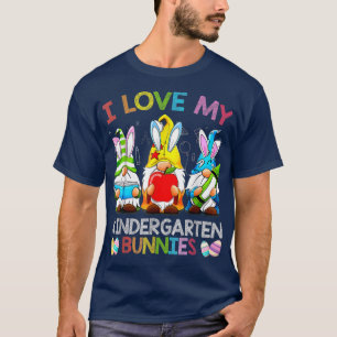 I Love My Kindergarten Grade Bunnies Gnomies Teach T-Shirt