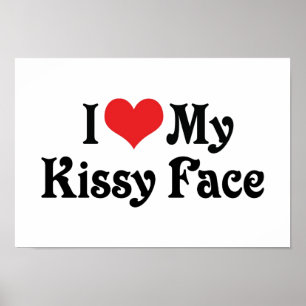 I Love My Kissy Face Poster