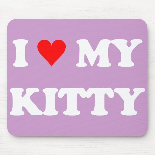 I Love My Kitty Mouse Pad (Front)
