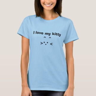 I love my kitty ^ ^>*.* < T-Shirt