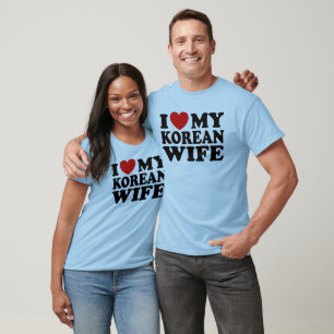 I Love My Korean Wife T-Shirt