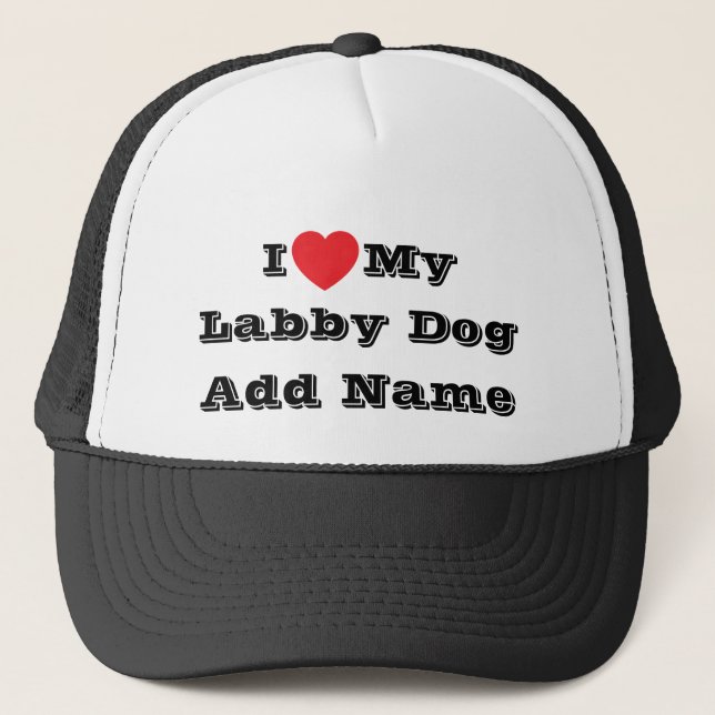 I ♥️ love My Labby Dog Add Name Trucker Hat (Front)