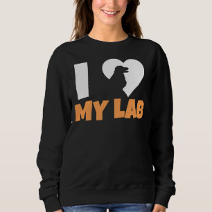 I Love My Labrador 211 Sweatshirt