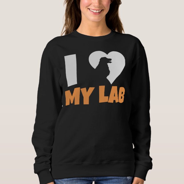 I Love My Labrador 211 Sweatshirt (Front)