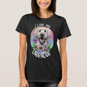 I Love My Labrador Dog Mum Flowers Puppy Floral Cu T-Shirt