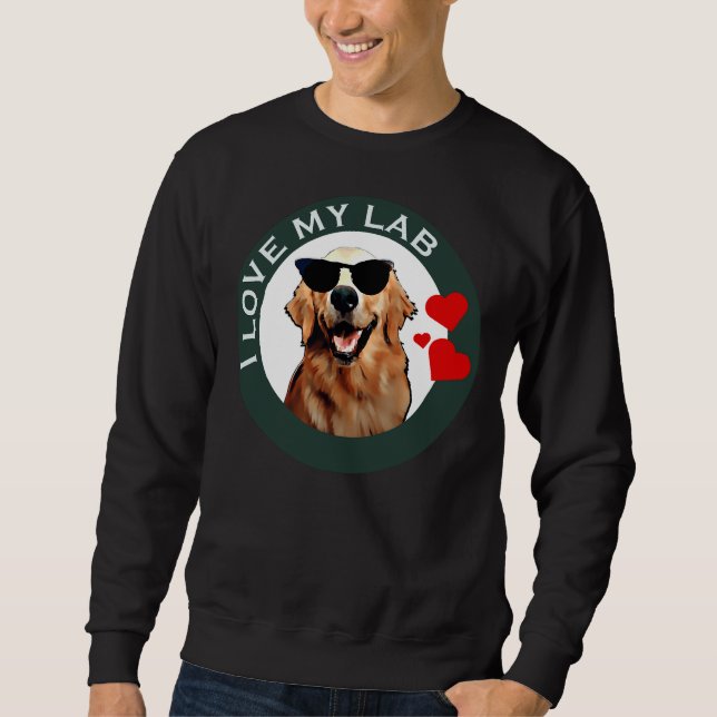 I Love My Labrador Retriever Green Active Sweatshirt (Front)