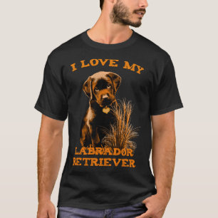 I Love My Labrador Retriever     T-Shirt