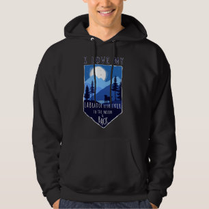 I Love My Labrador Retriever To The Moon &amp Back Hoodie