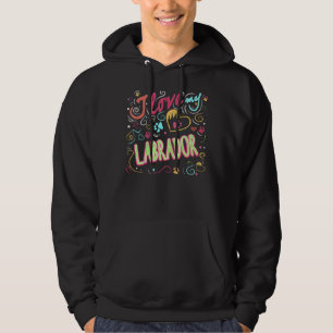 I Love My Labrador The Love Of Labrador Retriever Hoodie