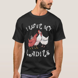 I Love My Ladies Chicken Farmer Crazy Lady Christm T-Shirt