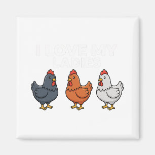 I Love My Ladies Chicken Farming Kids Hen Poultry  Magnet