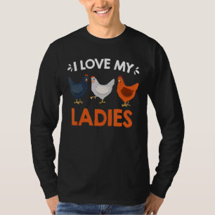 I Love My Ladies Chickens Owners Chicken 1 T-Shirt
