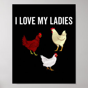 I Love My Ladies Funny Chicken Farmer Chickens Far Poster