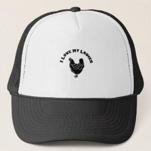 I Love My Ladies Funny Chicken Trucker Hat