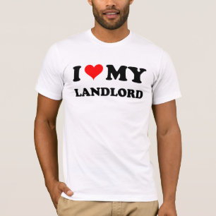 I Love My Landlord T-Shirt