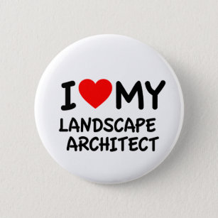 I love my landscape architect 6 cm round badge