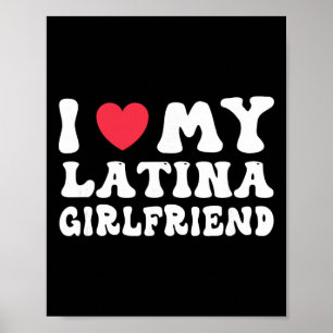 I Love My Latina Girlfriend Heart Gf Funny Valenti Poster