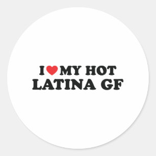 I love my latina Girlfriend I heart my Latinas Gf Classic Round Sticker