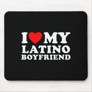I Love My Latino Boyfriend I Heart My Latino Bf  Mouse Pad