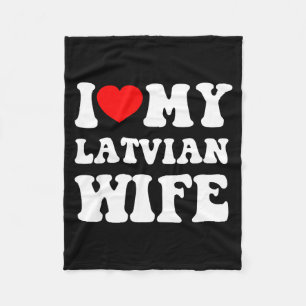 I Love My Latvian Wife Funny For Men Women  Fleece Blanket
