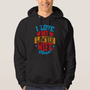 I Love My Lawyer Wife I Love My Wife Couple Valent Hoodie
