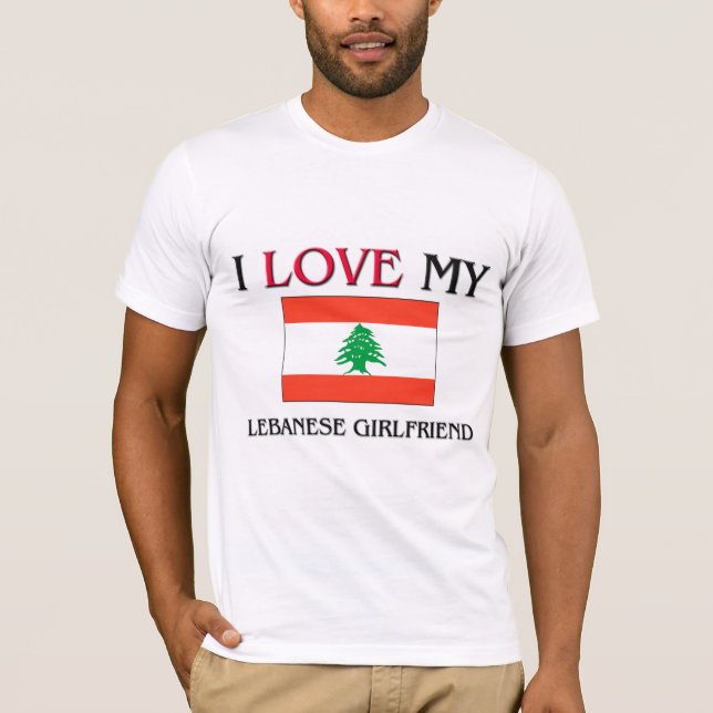 I Love My Lebanese Girlfriend T-Shirt (Front)