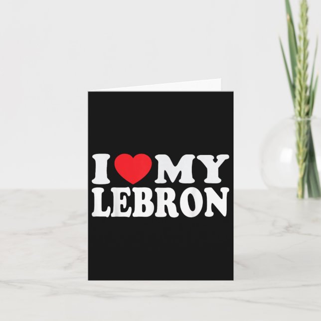 I Love My Lebron Funny I Heart My Lebron Valentine Card (Front)