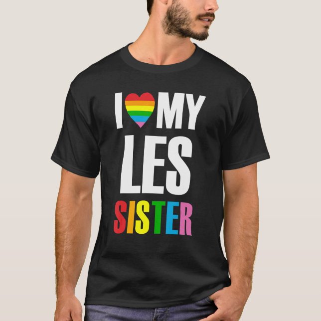 I Love My Les Sister Rainbow Lgbt Matching Family T-Shirt (Front)