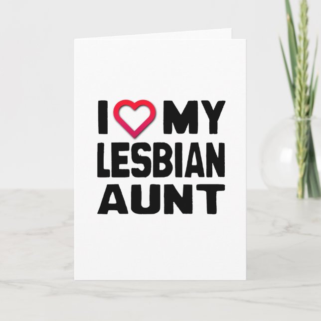 I LOVE MY LESBIAN AUNT CARD (Front)