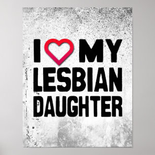 I Love my Lesbian Daughter Poster