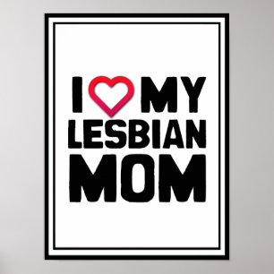 I LOVE MY LESBIAN MOM POSTER