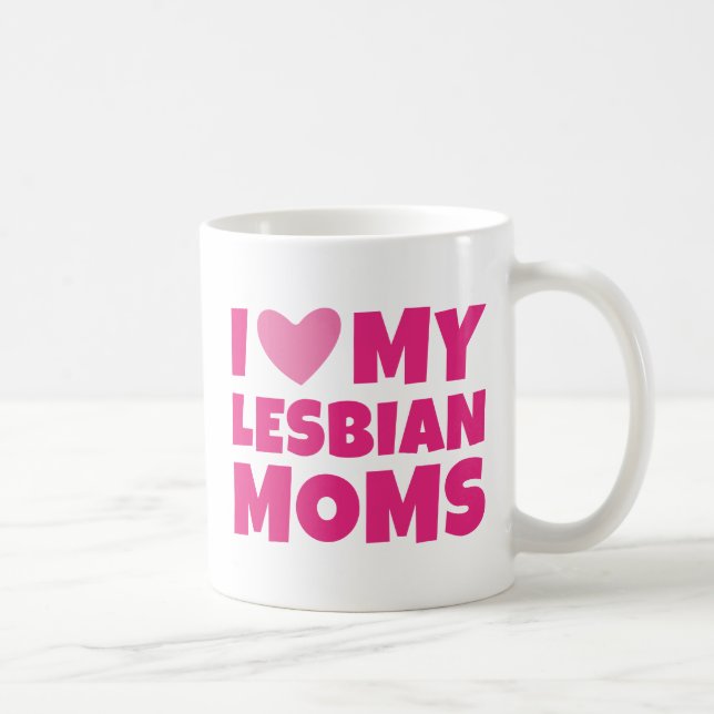 I Love My Lesbian Moms Coffee Mug (Right)