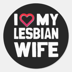 I LOVE MY LESBIAN WIFE - WHITE -.png Classic Round Sticker