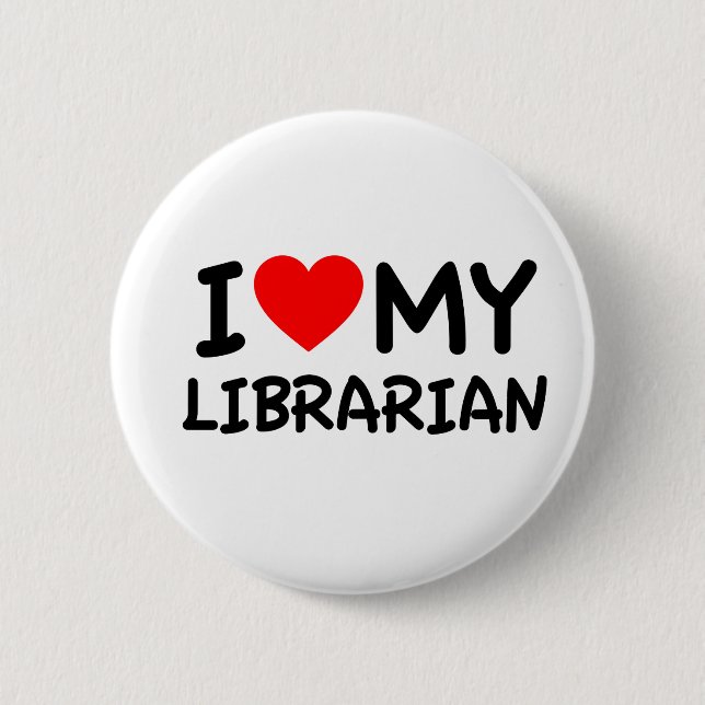 I love my librarian 6 cm round badge (Front)