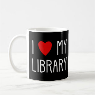 I Love My Library For Book Lovers Readers Libraria Coffee Mug