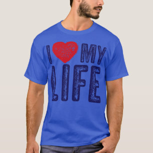 I Love My Life Mental Health Vintage Text T-Shirt