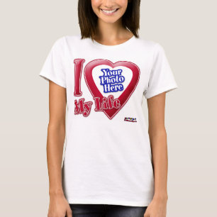 I Love My Life - Photo T-Shirt