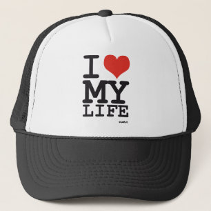 i love my life trucker hat